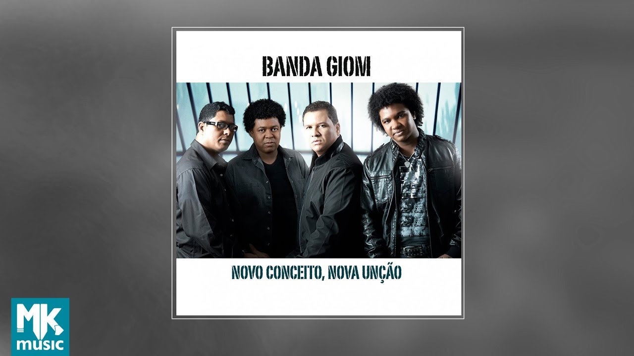 Banda Giom - Novo Conceito, Nova Unção (CD COMPLETO)