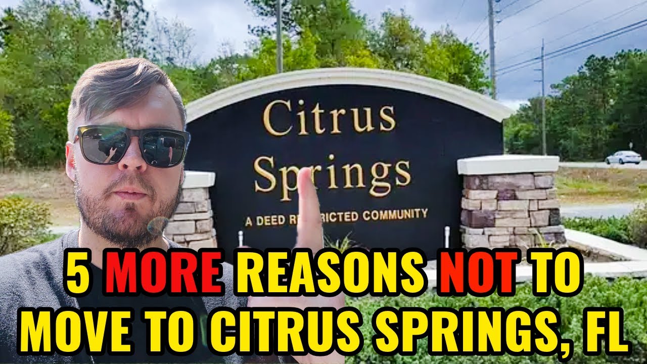 5 MORE Reasons NOT to Move to Citrus Springs, Florida!