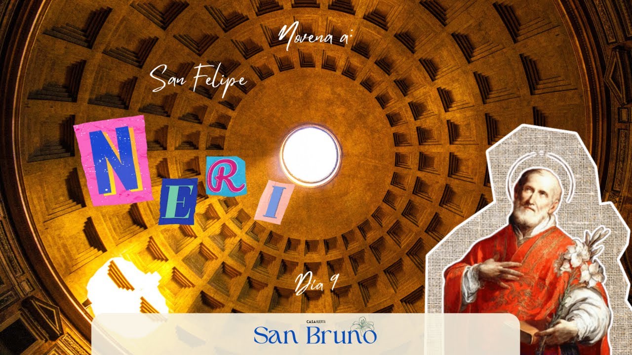 Día 9. Novena a San Felipe Neri - San Bruno