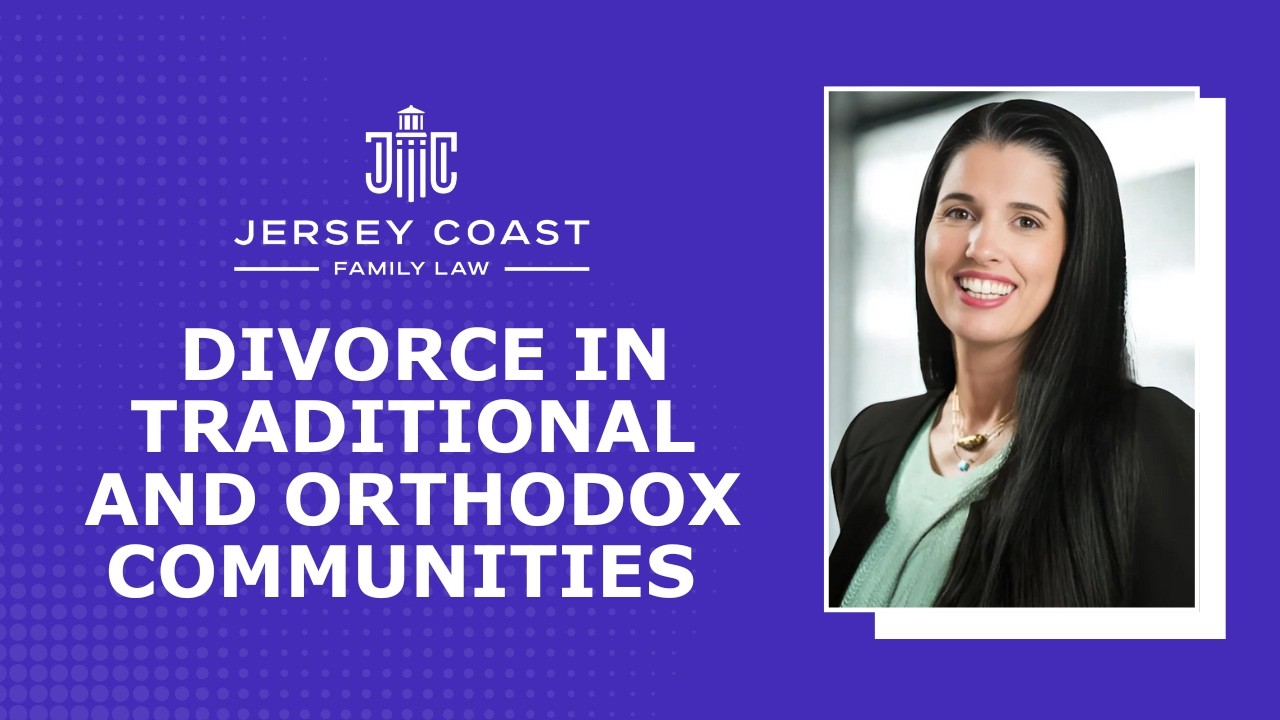 Divorce in Traditional and Orthodox Communities | What You Need to Know in New Jersey