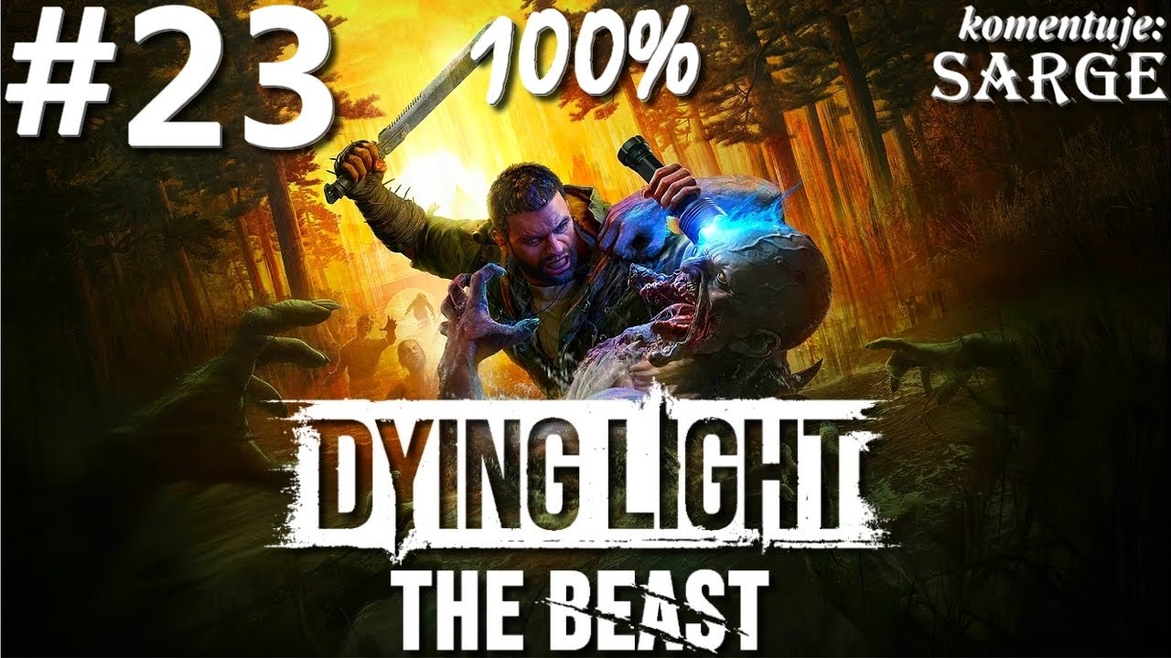 Zagrajmy w Dying Light: The Beast PL (100%) odc. 23 - Nakarm bestię