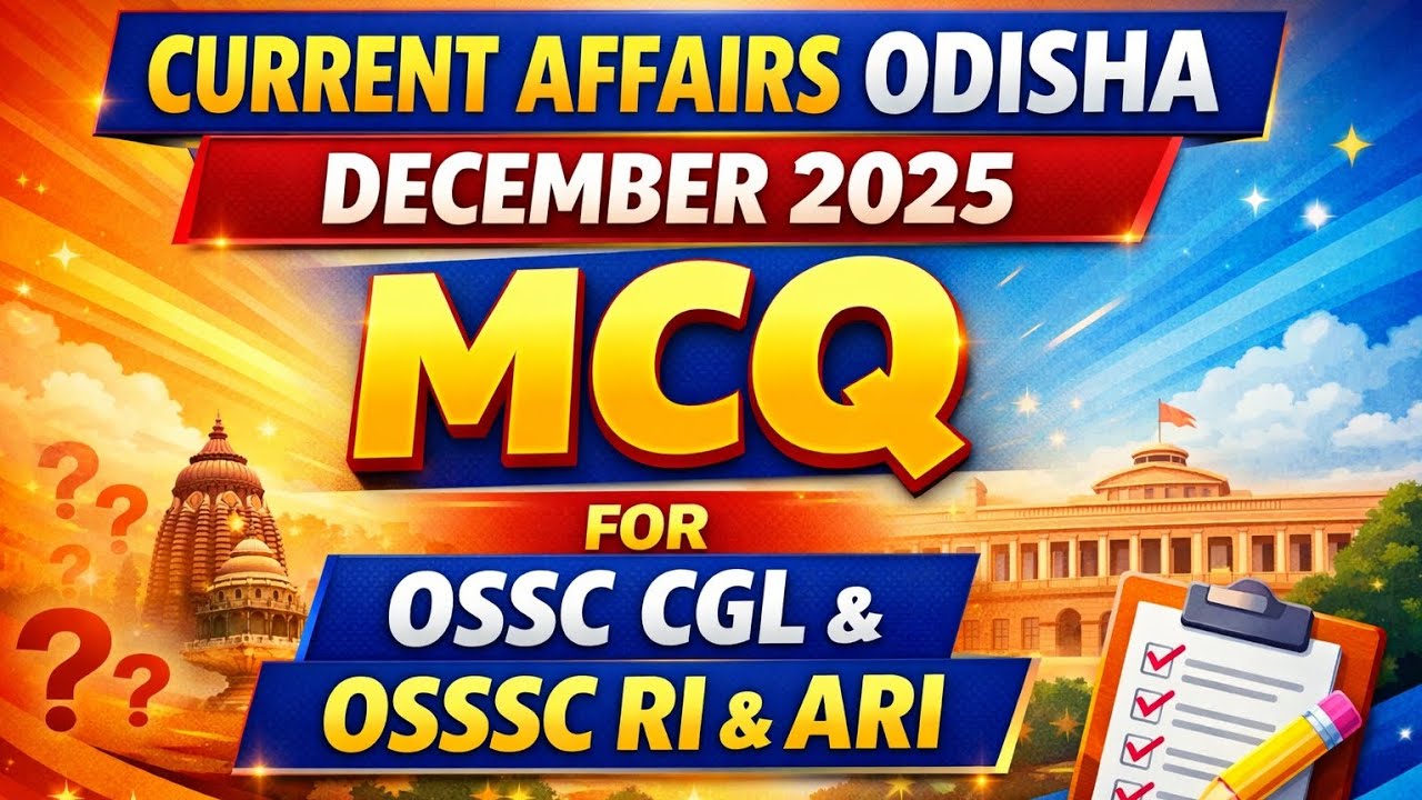 Odisha Current Affairs December 2025 MCQ | OSSC CGL | OSSSC RI & ARI Exam Preparation