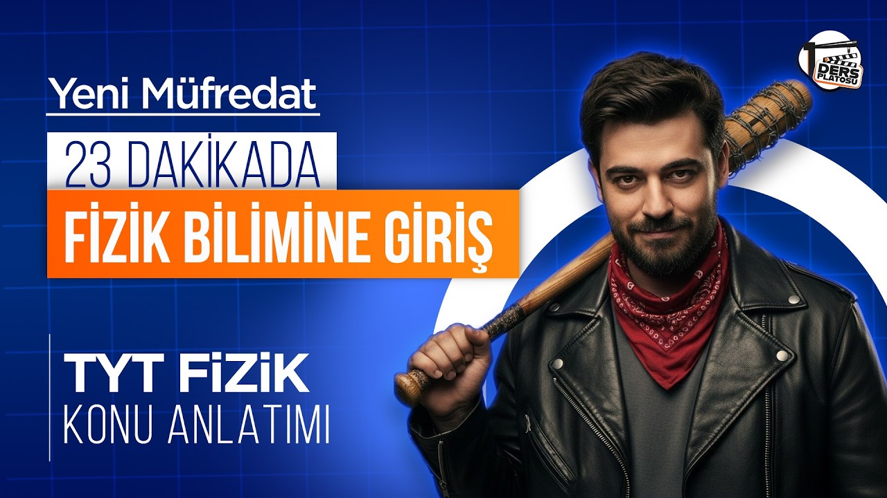 23 Dakikada Fizik Bilimine Giriş Tekrar Et! | TYT Fizik Full Tekrar