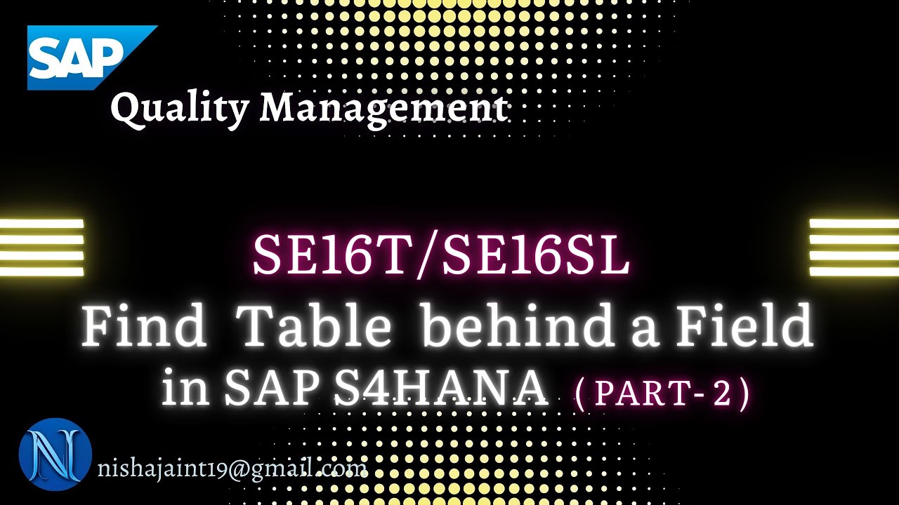 SAP QM | Find Table behind any Field in SAP S4HANA | SE16T | SE16SL | SAP Quality Management