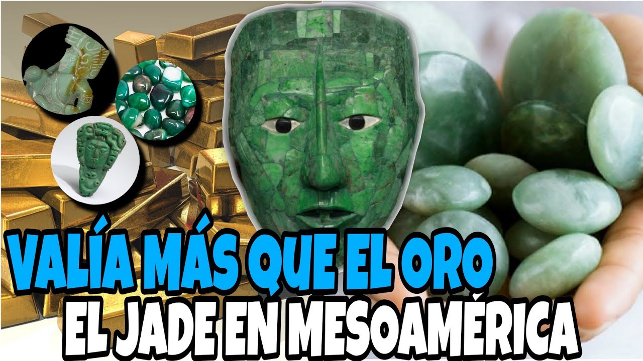 EL JADE: La piedra PRECIOSA que VALÍA más que el ORO para los MESOAMERICANOS