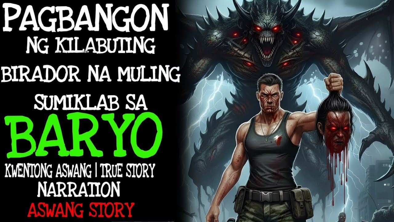 PAGBANGON NG KILABUTING BIRADOR NA MULING SUMIKLAB SA BARYO | Kwentong Aswang | True Story