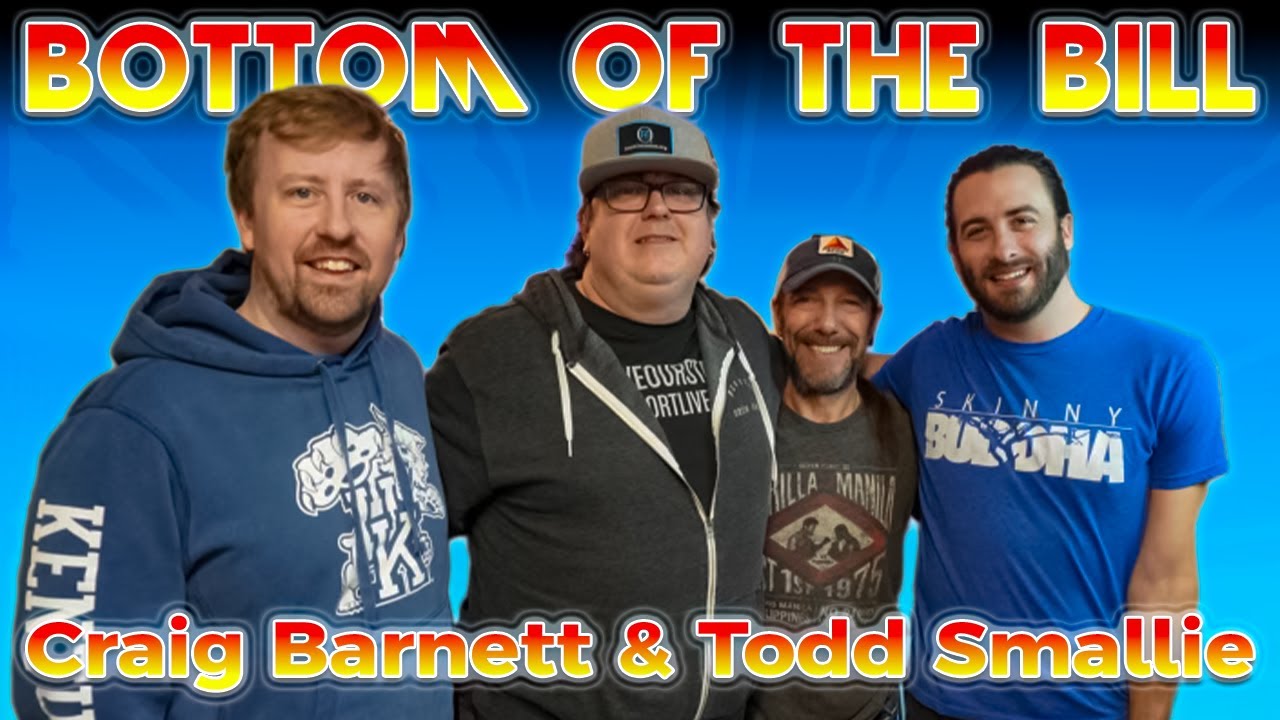 Bottom of the Bill Episode 65 - Todd Smallie and Craig Barnette