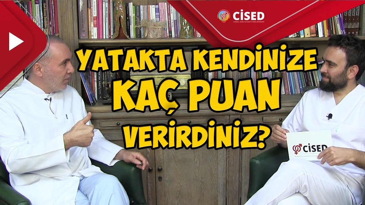 Yatakta Kendinize Ka&ccedil; Puan Verirdiniz ? | CİSED