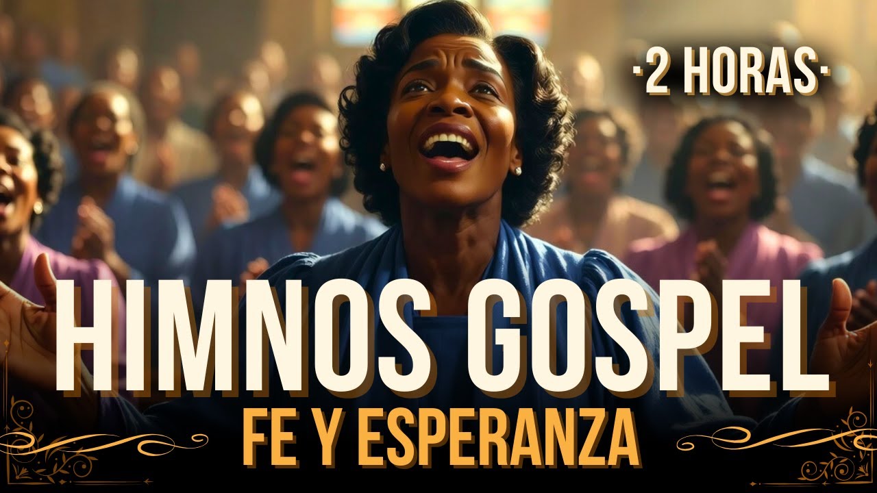 2 Horas de Himnos Gospel Clásicos 🙏 Para momentos de oración, descanso, meditación y alabanza.
