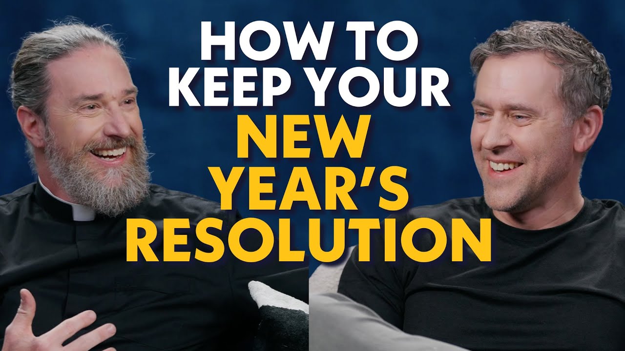 Make Changes That Actually Stick in the New Year | Fr. Peter Mussett