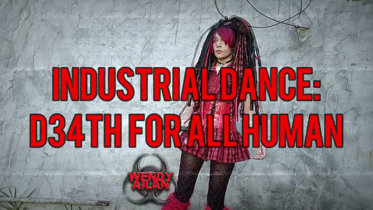 ☢️Industrial Dance: D34th for all Human