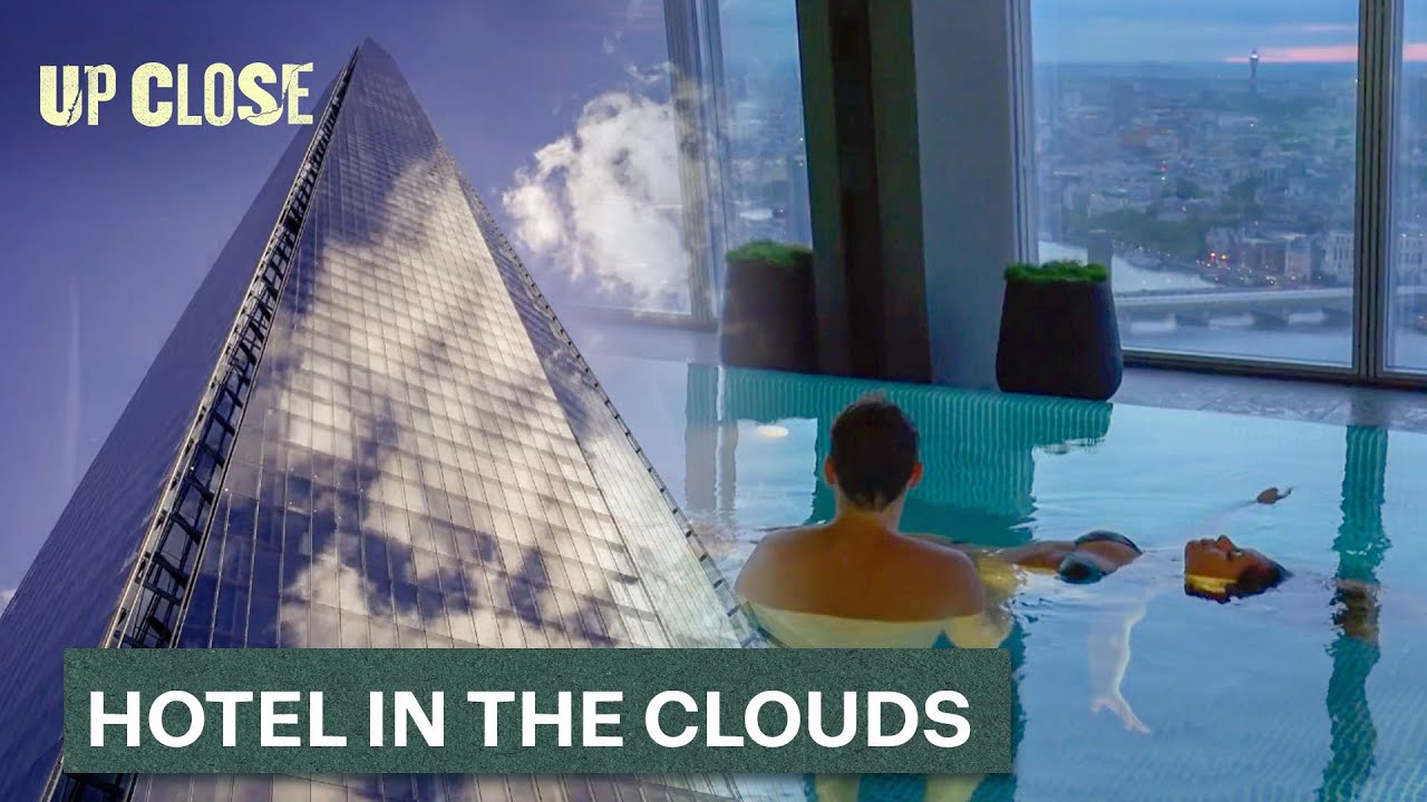 The Shard - Hotel In The Clouds (Behind The Scenes Documentary) | Up Close