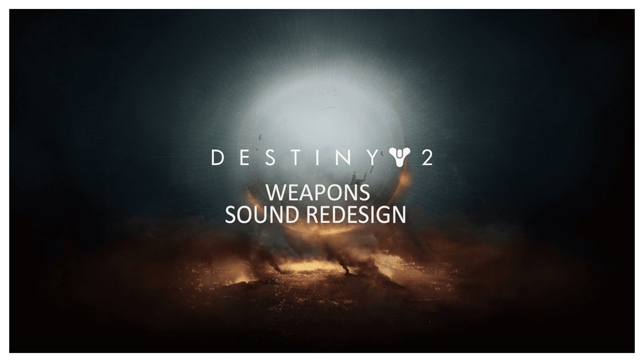 Destiny 2 Weapons Sound Redesign