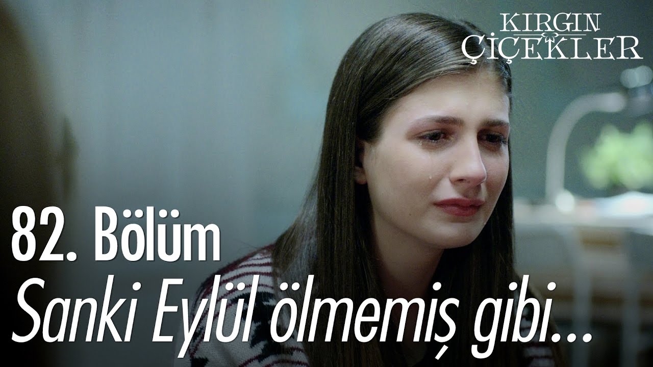Sanki Eylül ölmemiş gibi... - Kırgın Çiçekler 82. Bölüm - atv