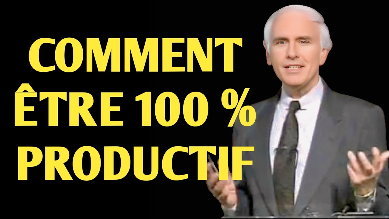 7 habitudes qui peuvent faire de vous la personne la plus productive au monde   Jim Rohn