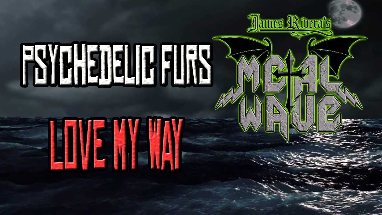 MetalWave - Love My Way