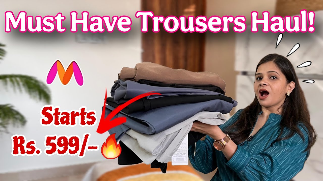 Myntra Must Have Trousers Haul Starts ₹ 599/- 🔥|| Myntra Sale Haul✨| Kaamna Sharma #myntra #fashion