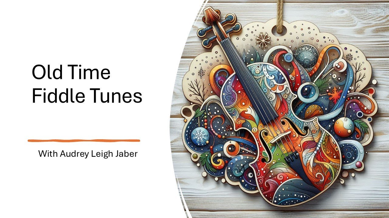 Old Time Fiddle Tunes with Audrey