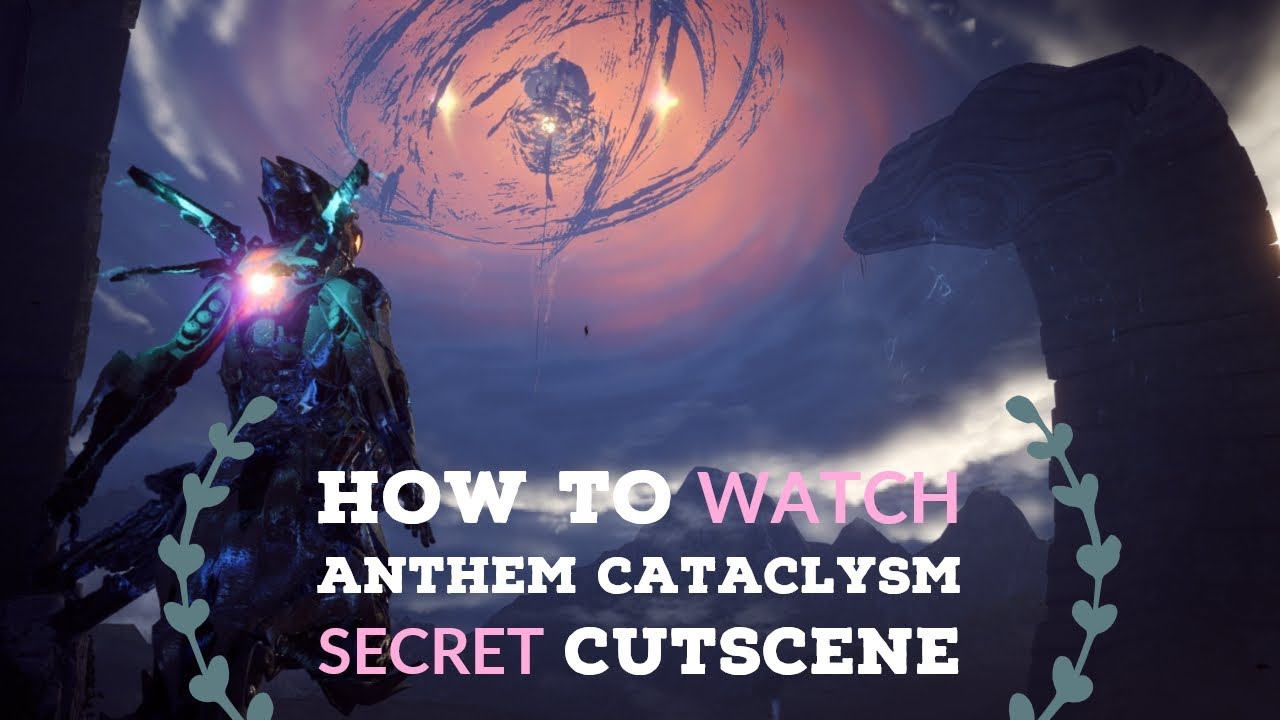 How to Watch Anthem's Hidden Cataclysm Cutscene!