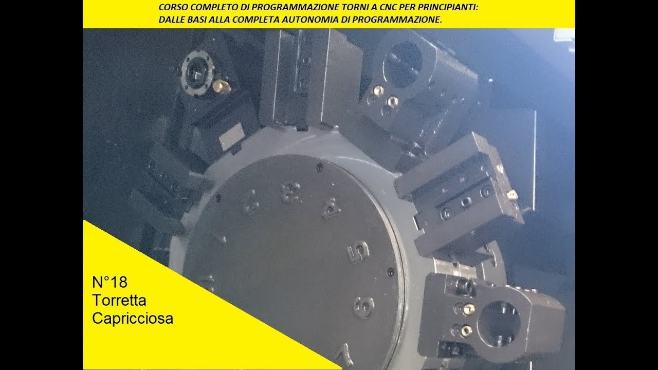 N°18 Corso completo programmazione torni CNC per principianti   Torretta capricciosa geometrie