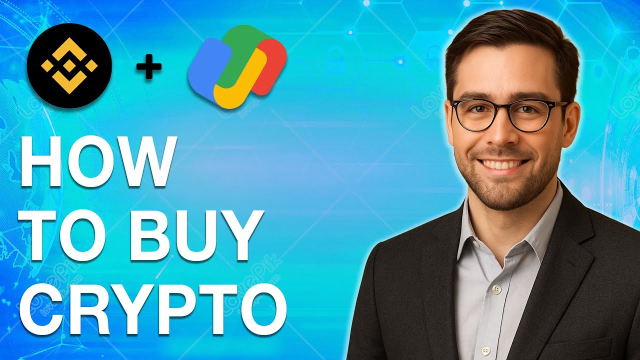 How To Buy Crypto On Binance With Google Pay [2025 Guide]