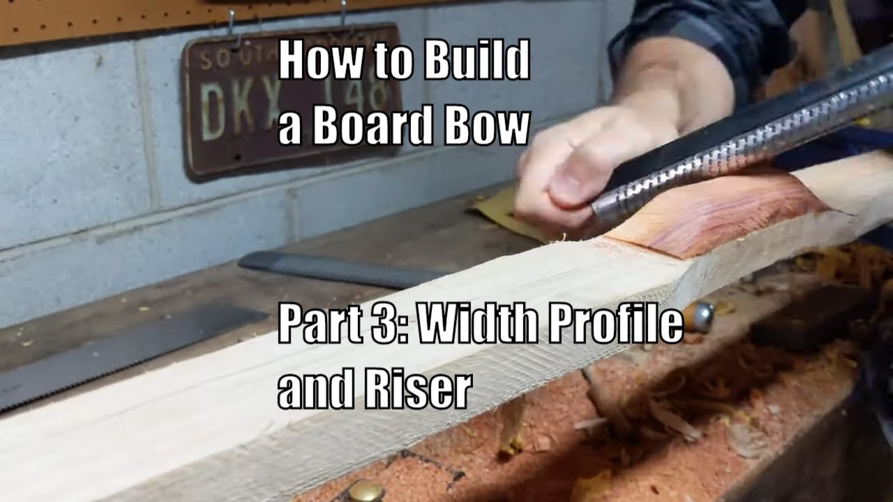 How to Build a Board Bow Part 3: Width Profile and Riser