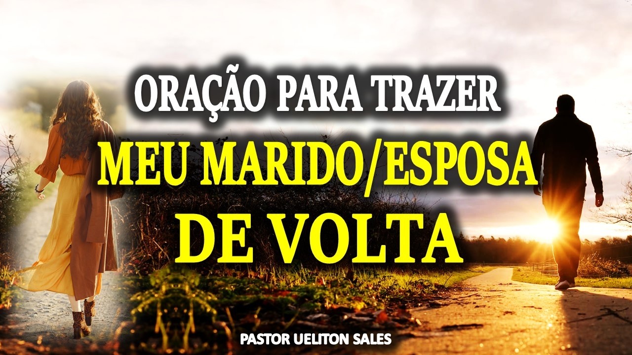 Oração para trazer meu marido / esposa de volta