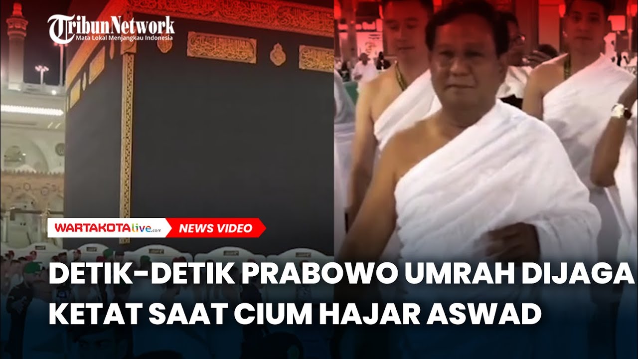 Detik-detik Prabowo Umrah Dijaga Ketat saat Cium Hajar Aswad di Sela Kunjungan ke Arab