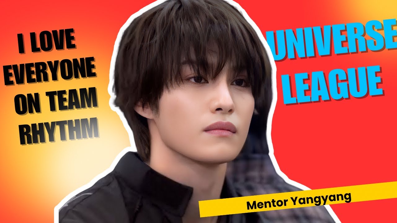 Yangyang’s Feeling as a mentor of team Rhythm in Universe League