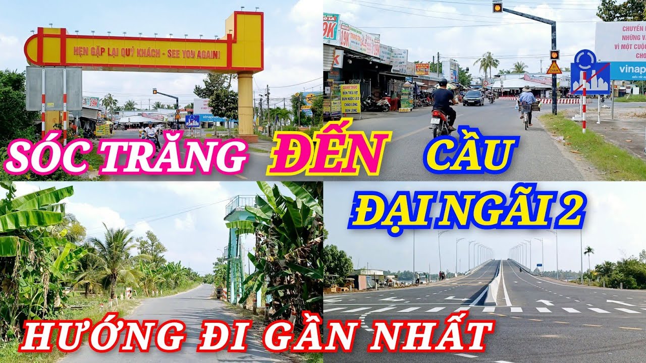 Đường Đi Từ Sóc Trăng Đến Cầu Đại Ngãi 2 Gần Nhất Trong Tương Lai