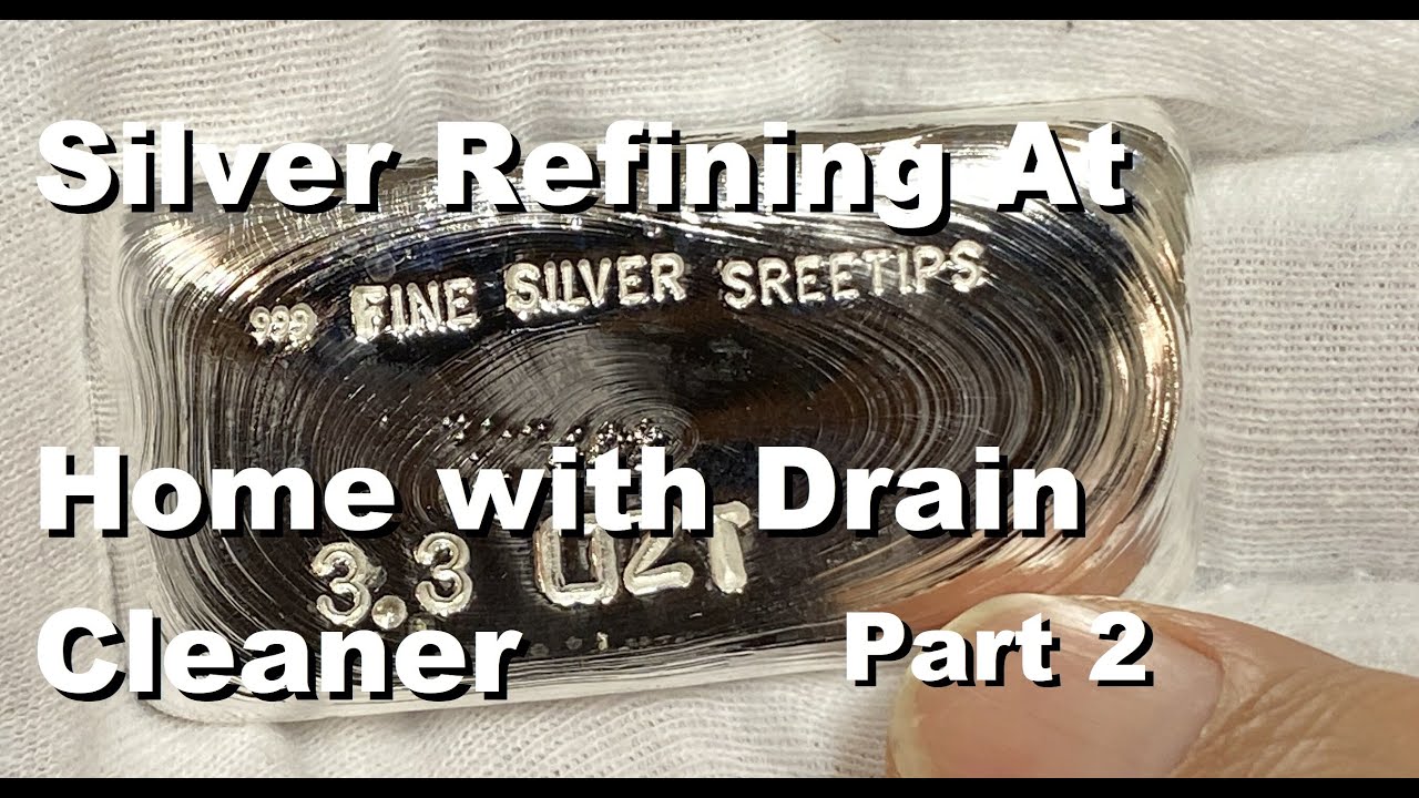 High Purity Silver With Drain Cleaner pt2