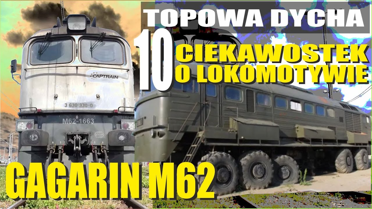 10# 👉 TOPOWA DYCHA 🔟 CIEKAWOSTEK O LOKOMOTYWIE M62 ST44 GAGARIN 👉