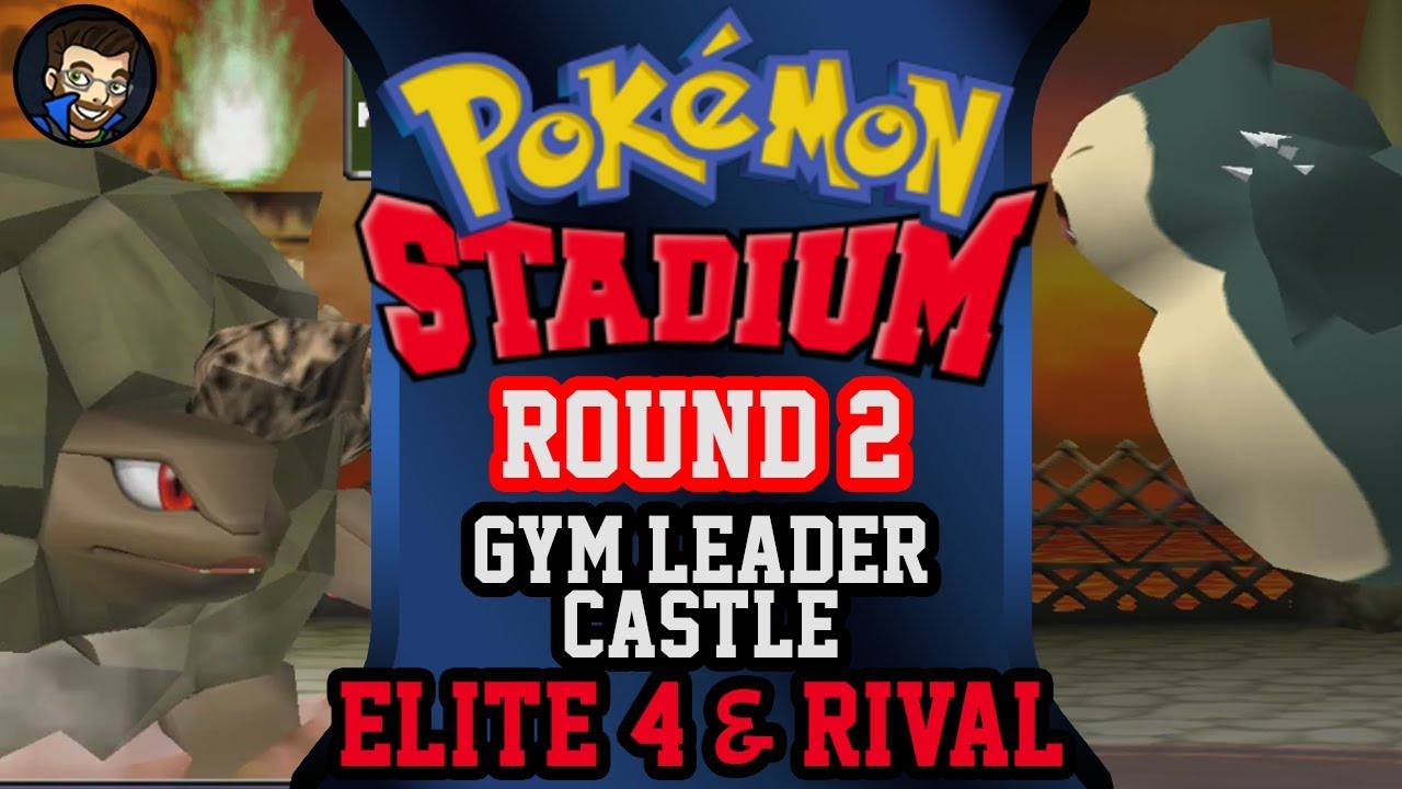 Pokémon Stadium - Round 2: Gym Leader Castle | Elite Four & Rival |