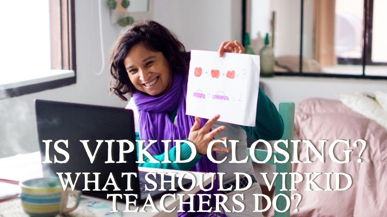 Is VIPKID Closing  What should VIPKID Teachers Do