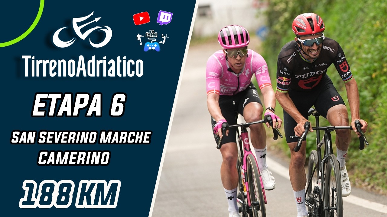 🚵‍♂️🚨🇮🇹 TIRRENO ADRIATICO 2026 🇮🇹  ETAPA 6 SAN SEVERINO MARCHE-CAMERINO 188 KM REACCIÓN EN VIVO🚨🚵‍♂️