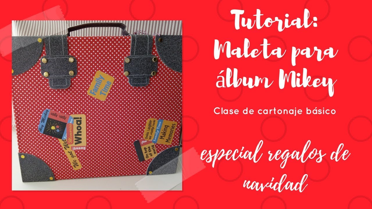 Tutorial: Maleta para álbum Mikey, especial cartonaje.