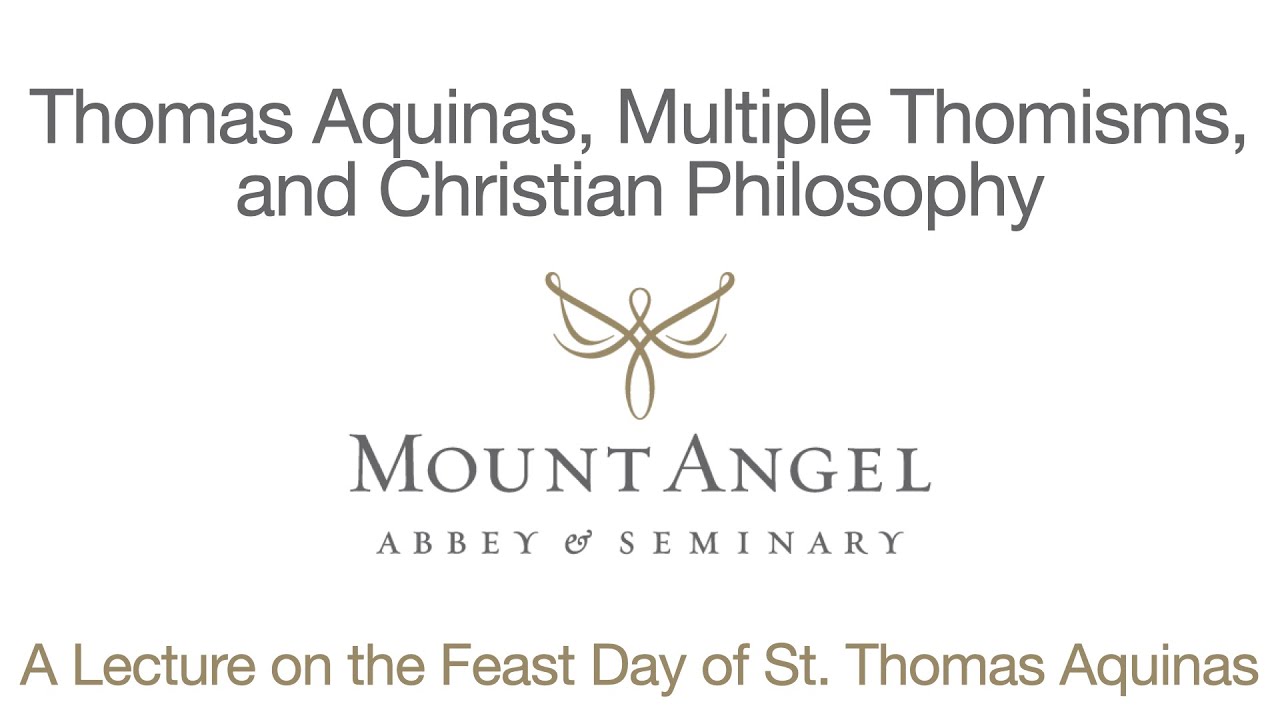 Thomas Aquinas, Multiple Thomisms, and Christian Philosophy | A Lecture On The Feast Of St. Thomas