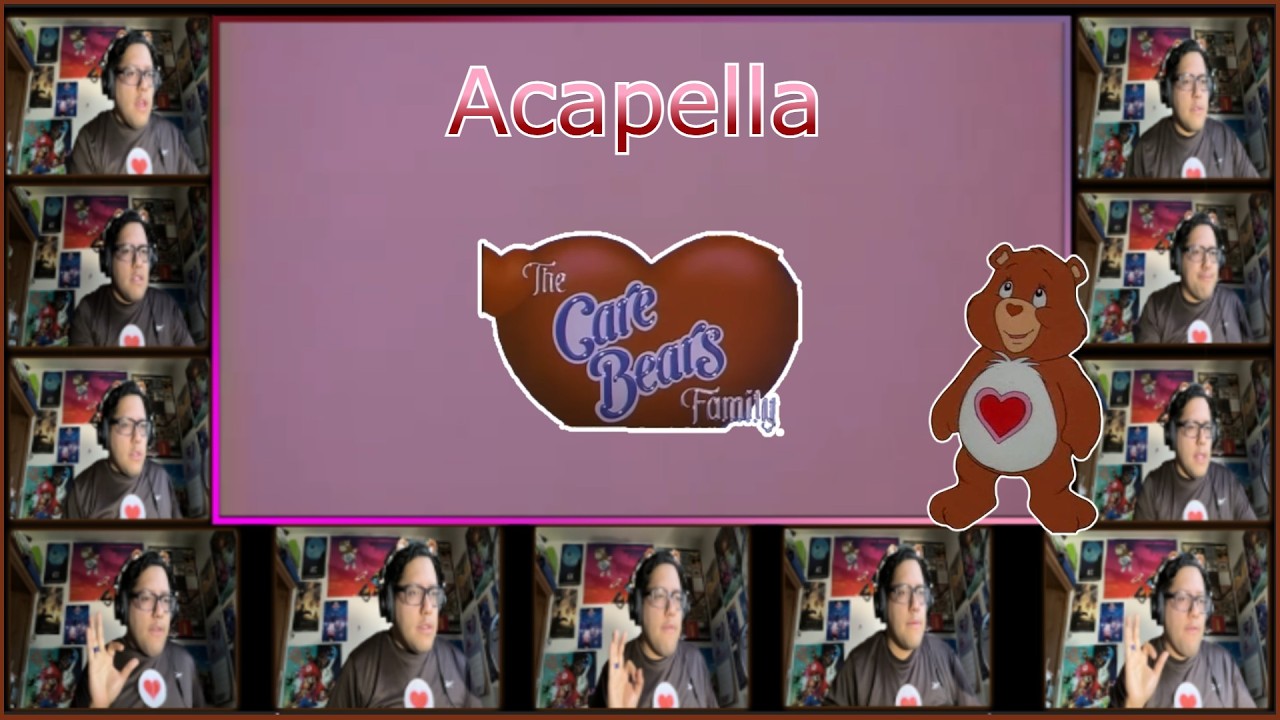 The Care Bears Family Theme - Acapella