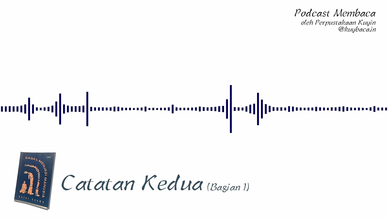 Catatan Kedua (Bagian 1) - Audio Novel Gagal Menjadi Manusia (Dazai Osamu) - Podcast Membaca