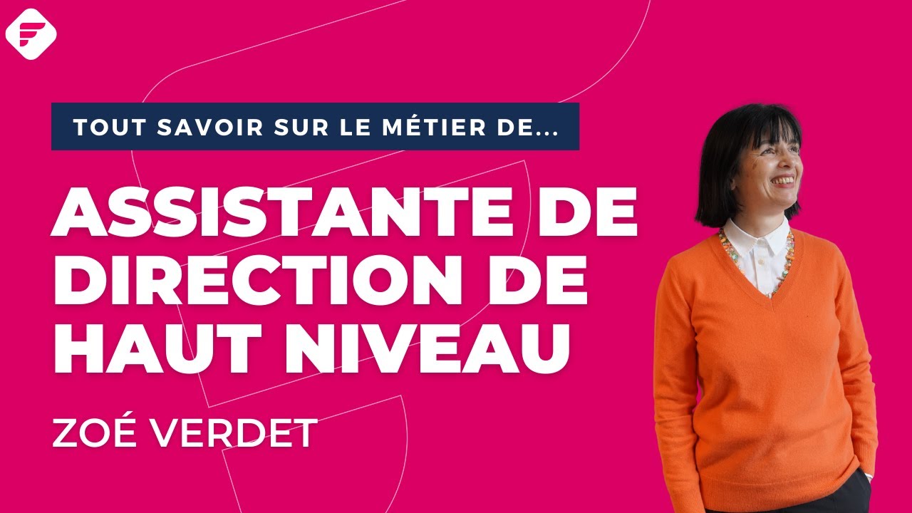 ASSISTANTE DE DIRECTION DE HAUT NIVEAU | Zoé Verdet - Fiche métier