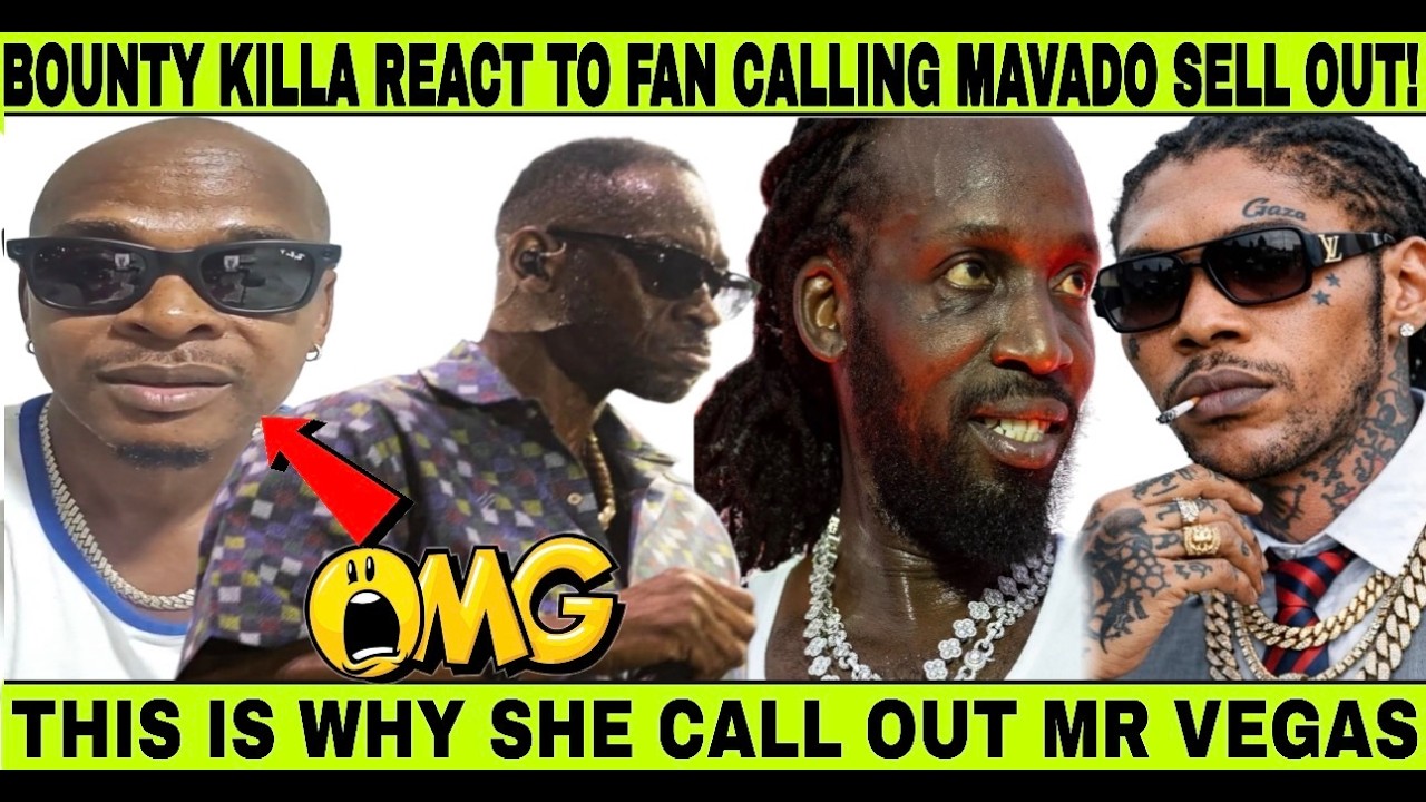WHAT! BOUNTY KILLA REACT TO MAVADO CALL SELL OUT FOR SHOW WITH VYBZ KARTEL, MR VEGAS CALL OUT! FOOTA