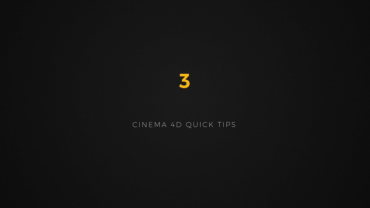 3 Quick Tips for Cinema 4D: My Top Picks