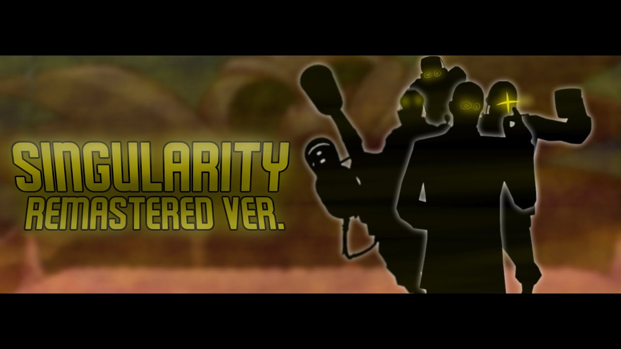 Singularity - Cycles D-Side but the TF2 Mercs sing it (Remastered ver.)