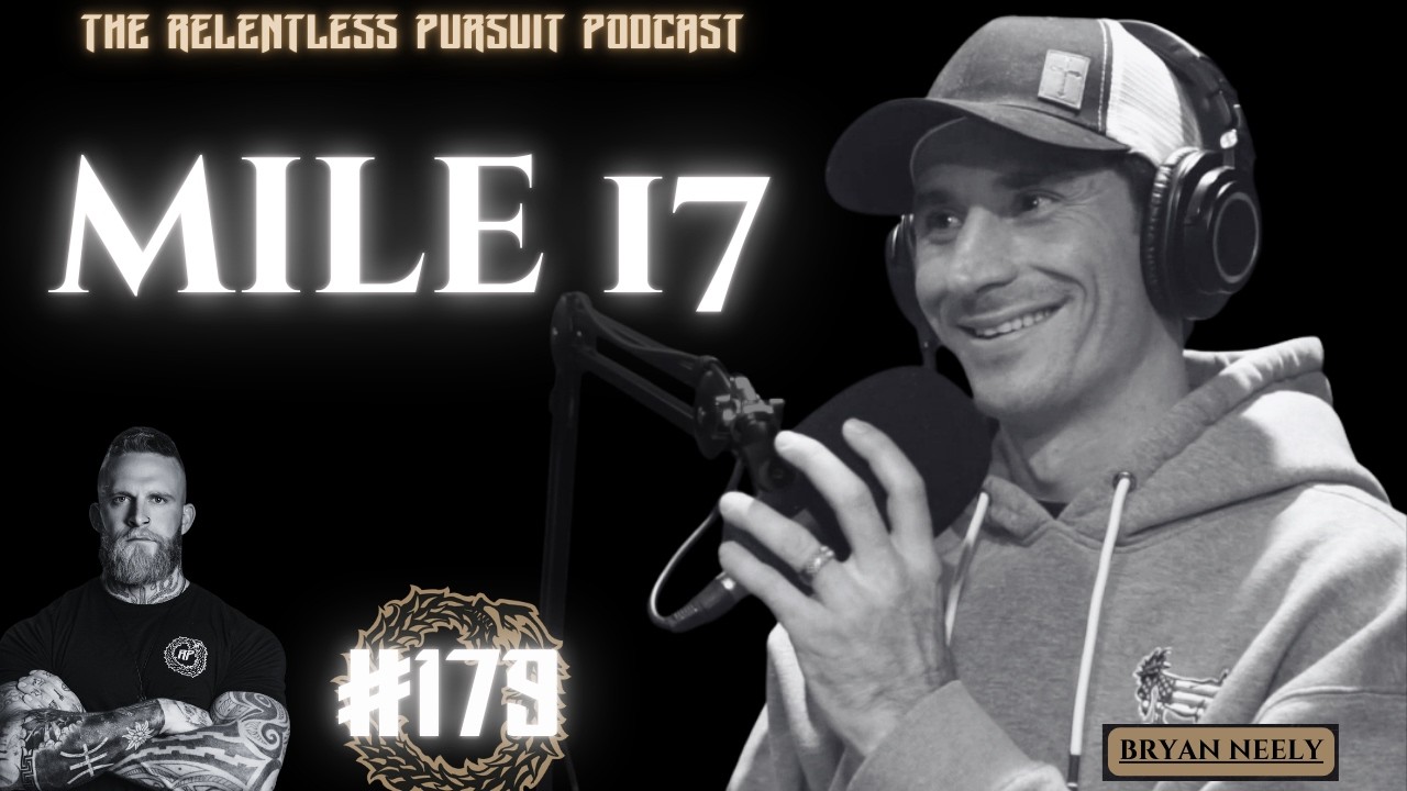 Bryan Neely | Mile 17: Where Most People Quit