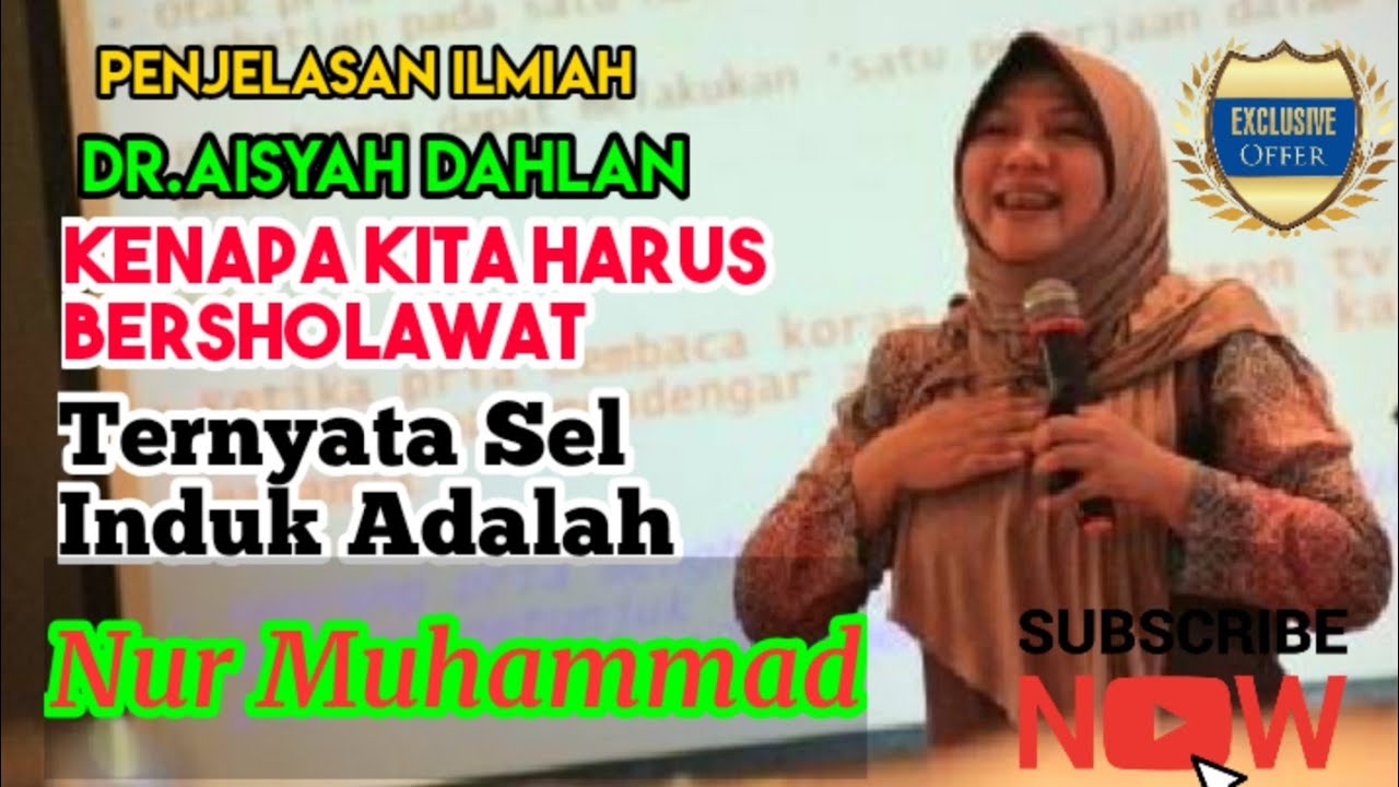 Penjelasan Ilmiah Kenapa Kita Harus Bersholawat || DR.Aisyah Dahlan || Kehebatan Sholawat
