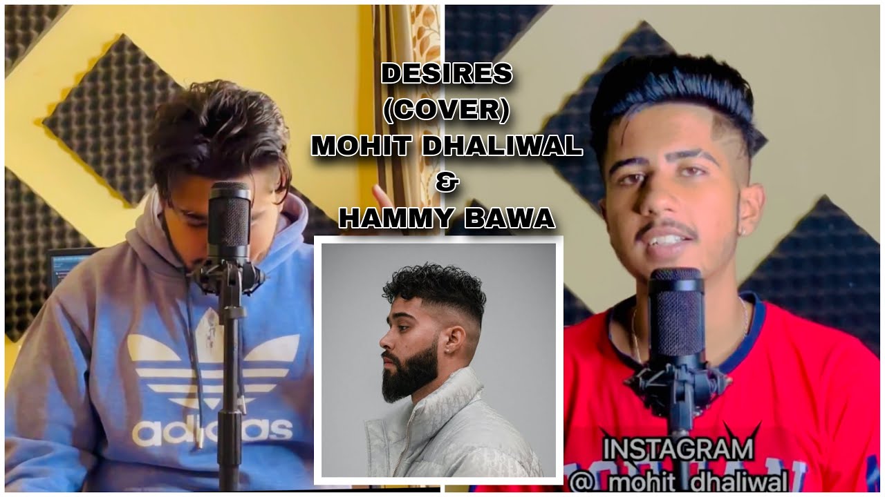 Desires (Cover) @MohitDhaliwal & Hammy Bawa | AP Dhillon & Gurinder Gill | Hidden Gems