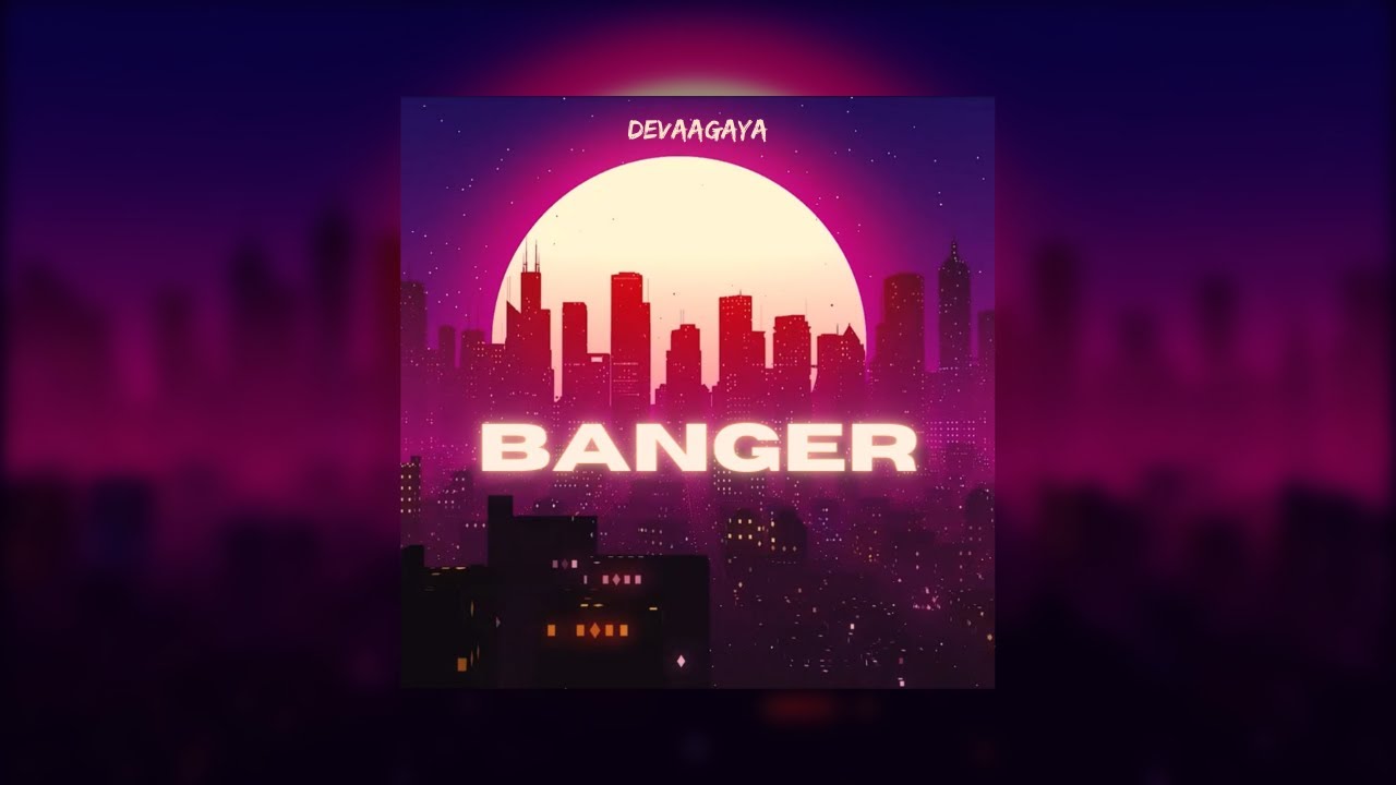 DevAaGaya - Banger | Lyrical Video Song