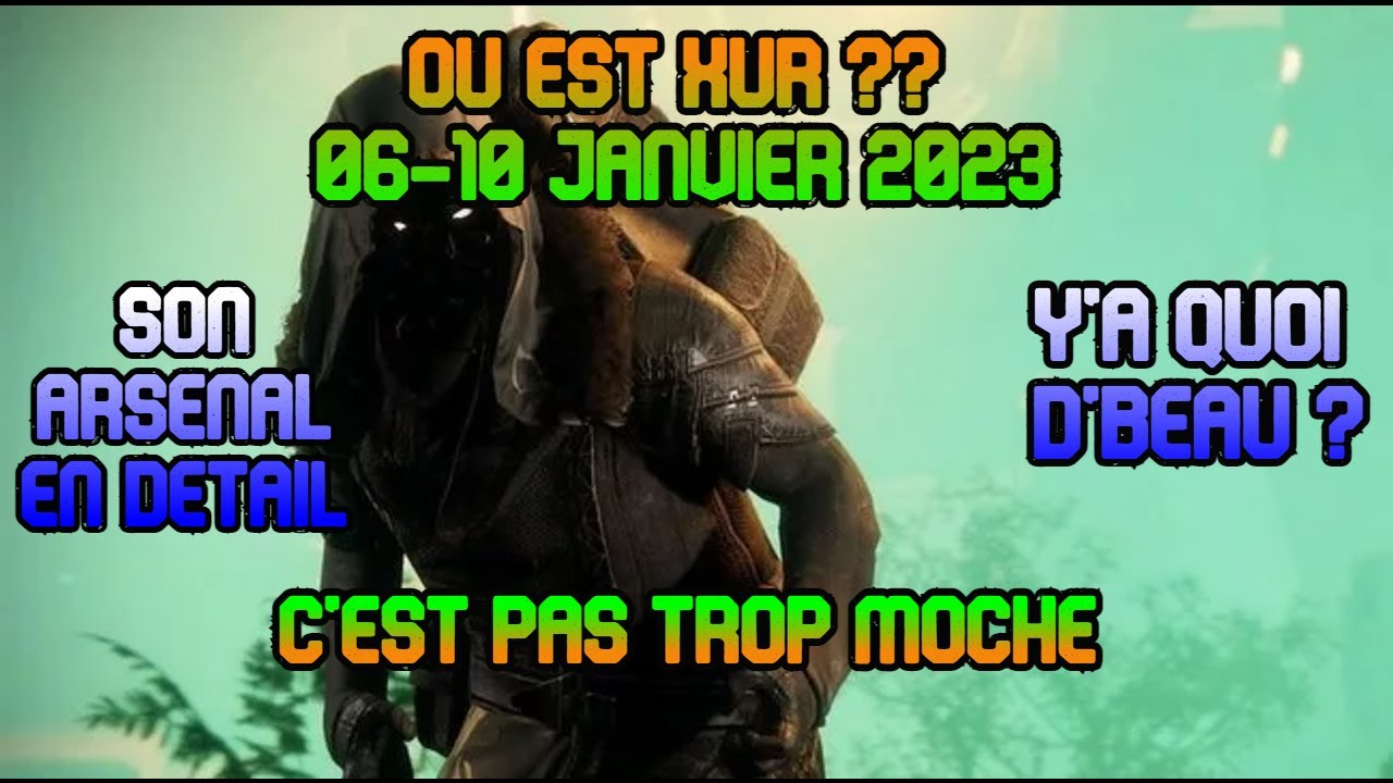 DESTINY 2 - Où trouver Xur ? Ca vaut le coup ? ( 06 Janvier 2023)