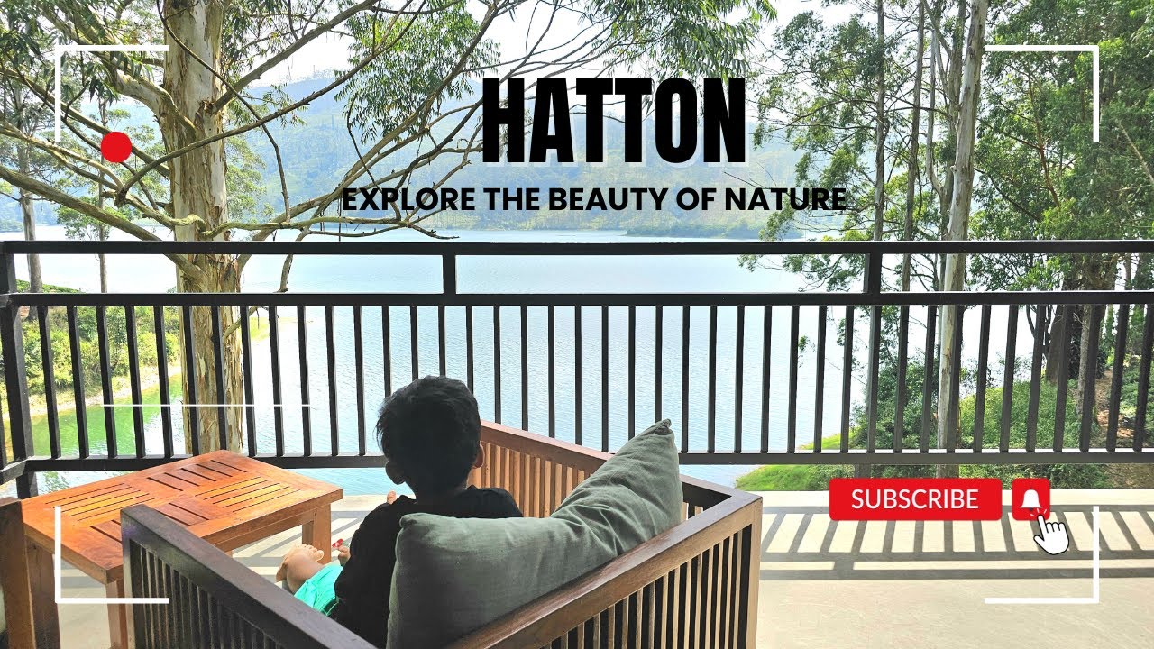 A Relaxing Escape in Hatton | The Farm Resorts & The Argyle Hotel | හැටන්