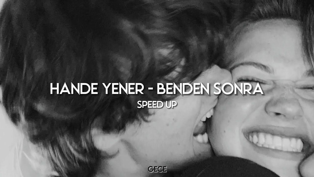 Hande Yener - Benden Sonra (speed up, hızlı versiyon)